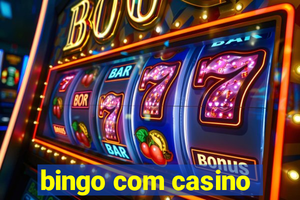 bingo com casino