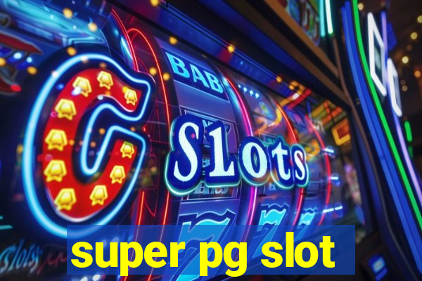 super pg slot