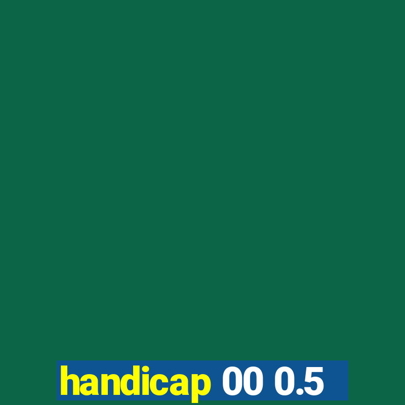 handicap 00 0.5