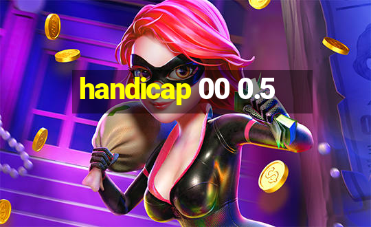 handicap 00 0.5