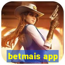 betmais app