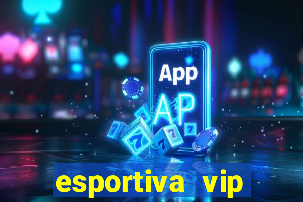 esportiva vip baixar aplicativo