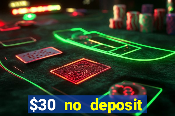 $30 no deposit bonus casino