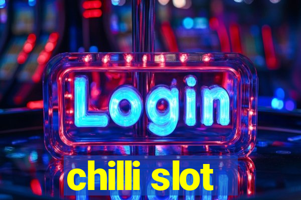 chilli slot