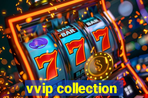 vvip collection