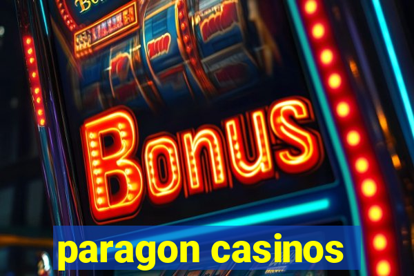 paragon casinos