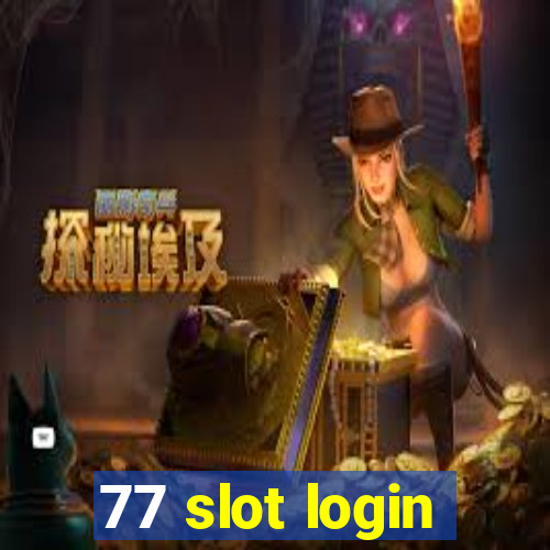 77 slot login