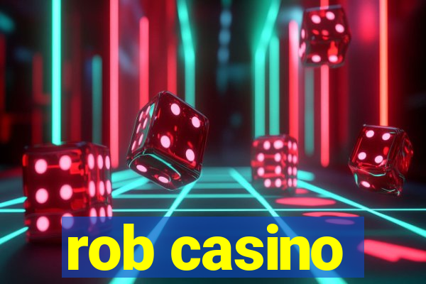 rob casino