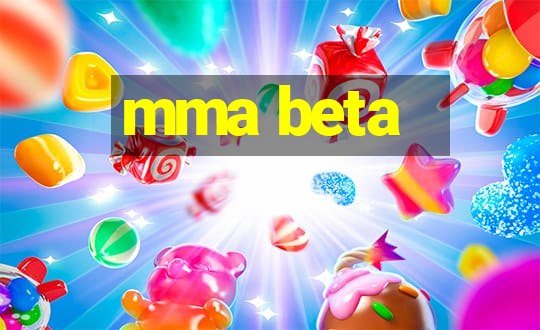 mma beta