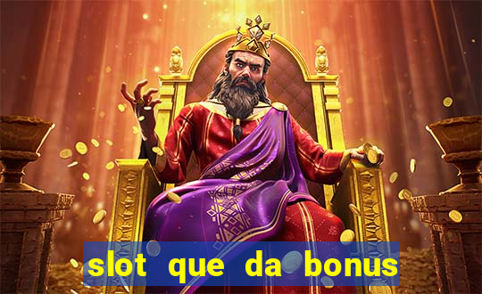 slot que da bonus no cadastro