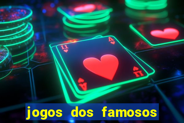 jogos dos famosos para ganhar dinheiro