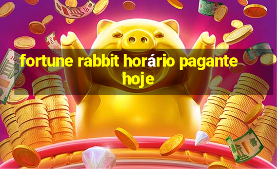 fortune rabbit horário pagante hoje