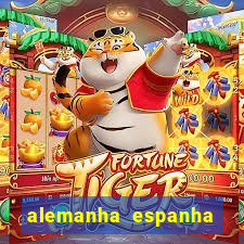 alemanha espanha onde assistir