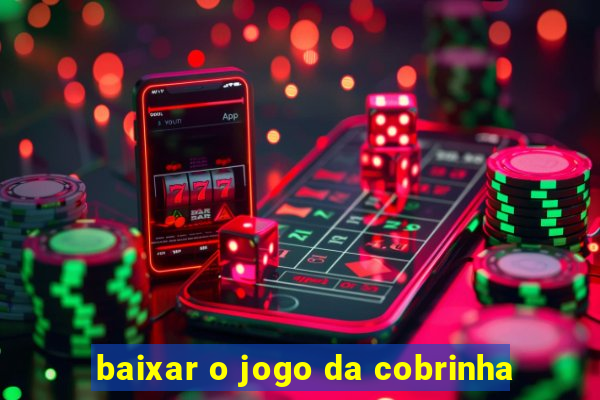 baixar o jogo da cobrinha