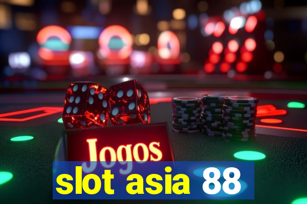 slot asia 88