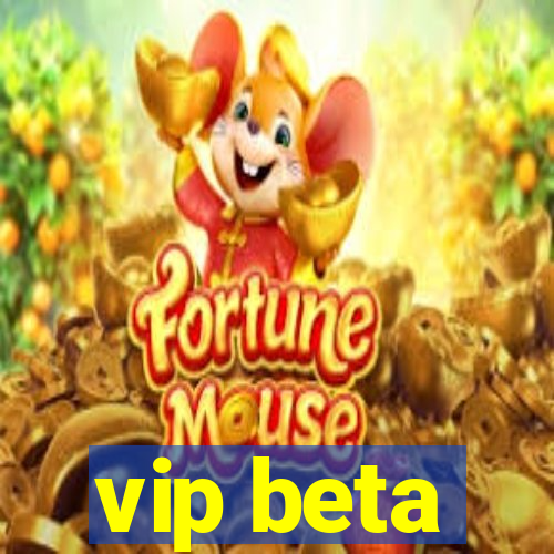 vip beta