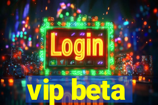 vip beta