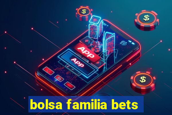 bolsa familia bets