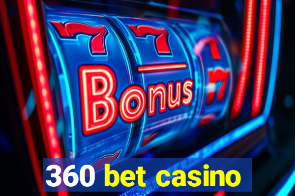 360 bet casino