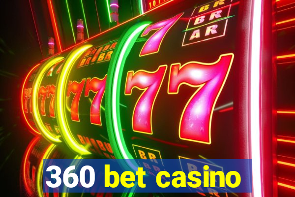 360 bet casino