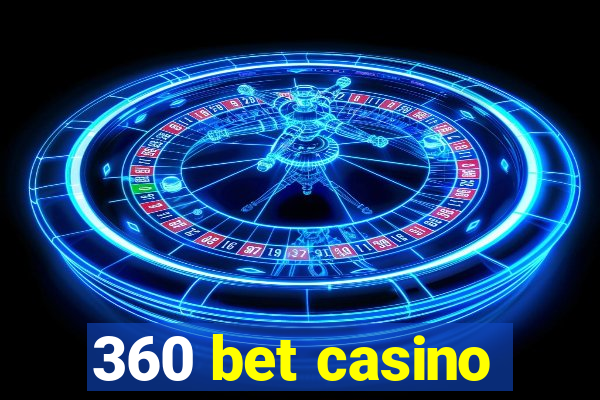 360 bet casino