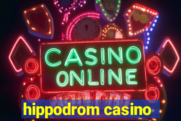 hippodrom casino