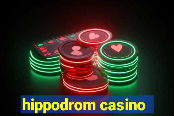 hippodrom casino