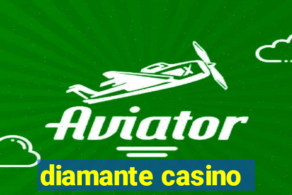 diamante casino