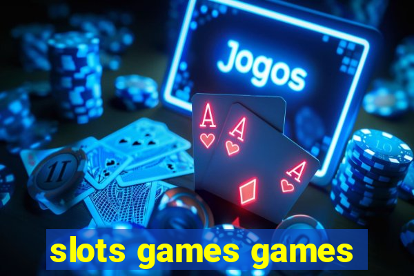 slots games games