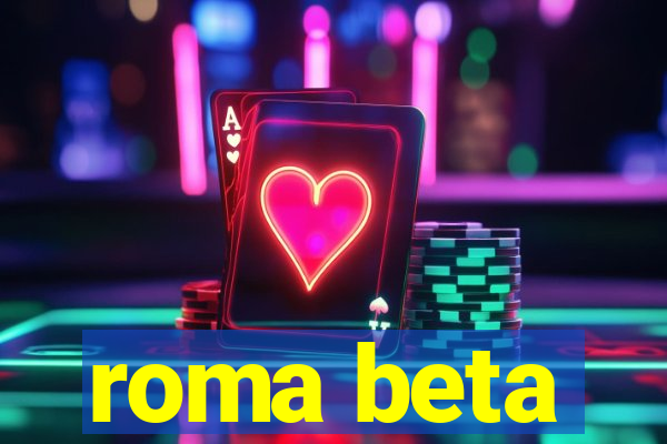 roma beta