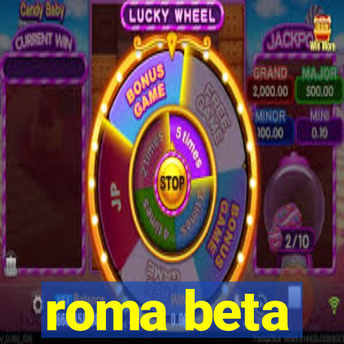 roma beta