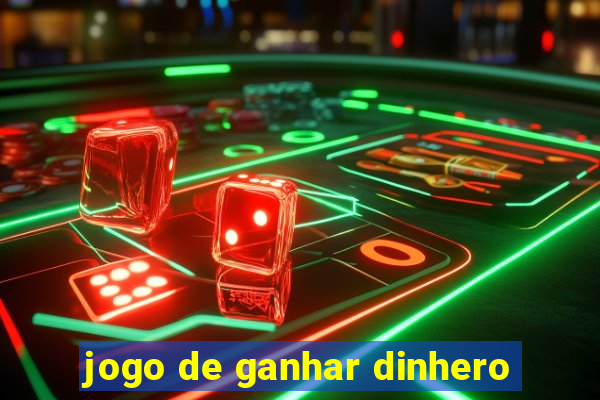 jogo de ganhar dinhero