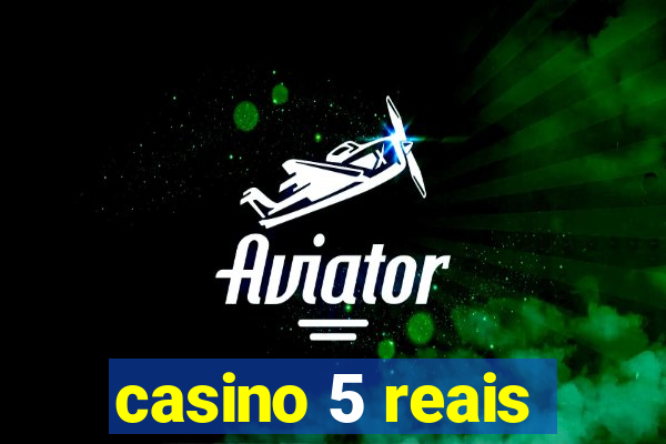 casino 5 reais