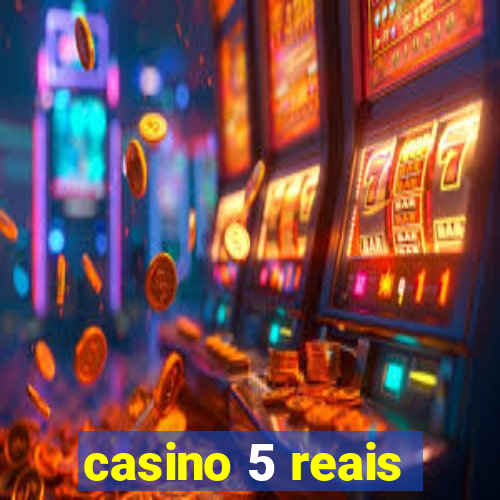 casino 5 reais