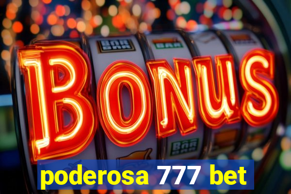 poderosa 777 bet