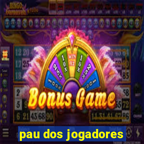 pau dos jogadores