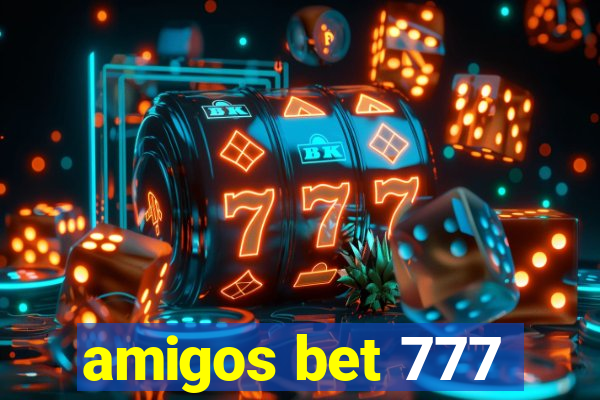 amigos bet 777