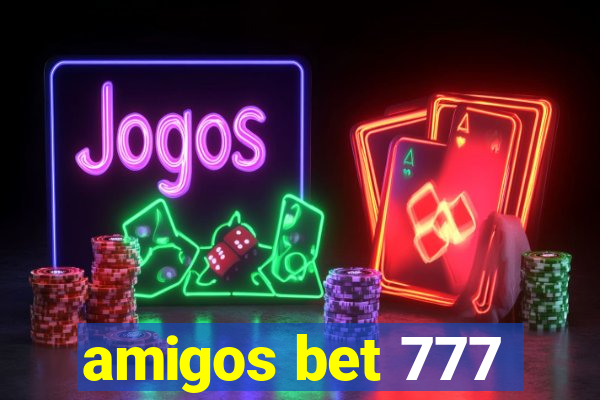 amigos bet 777