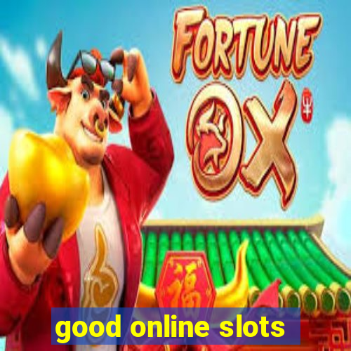 good online slots