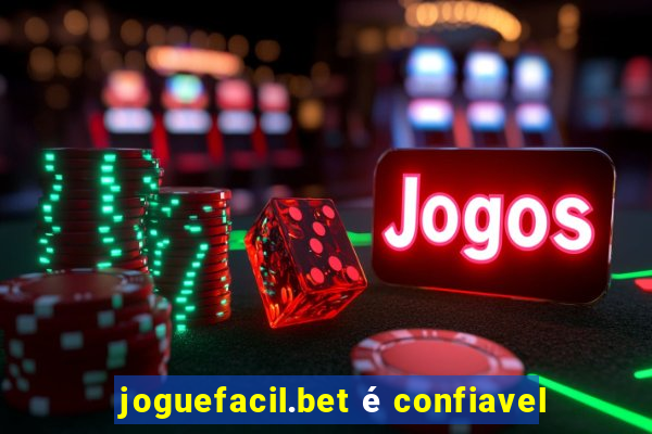 joguefacil.bet é confiavel