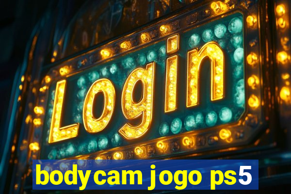 bodycam jogo ps5