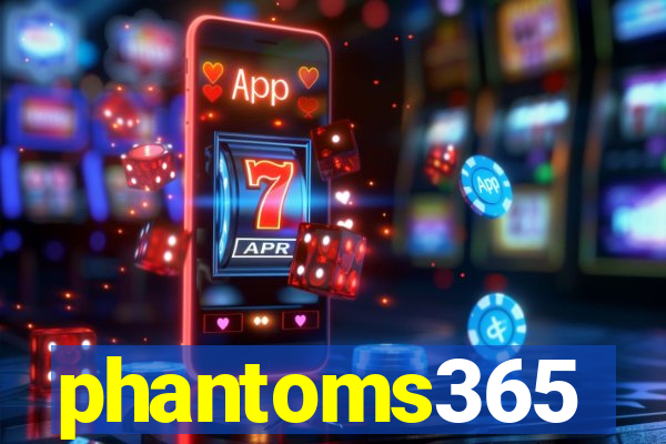 phantoms365