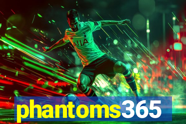 phantoms365