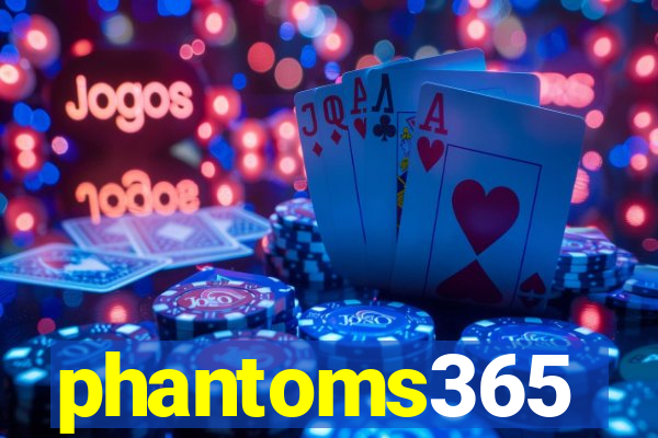 phantoms365