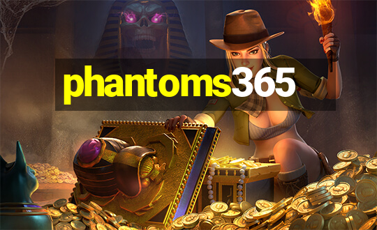 phantoms365