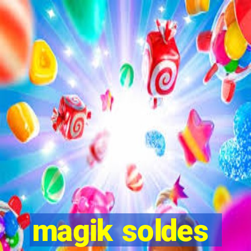 magik soldes