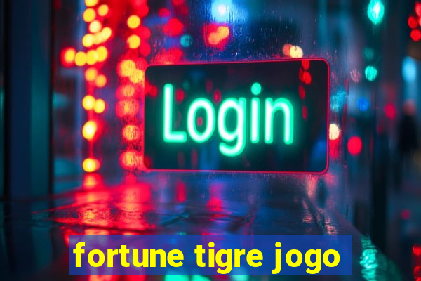 fortune tigre jogo