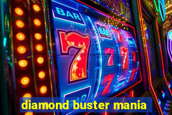 diamond buster mania