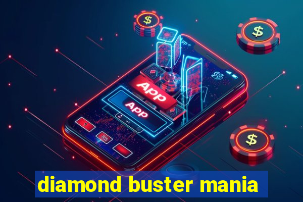 diamond buster mania