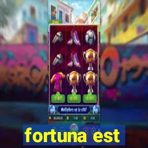 fortuna est